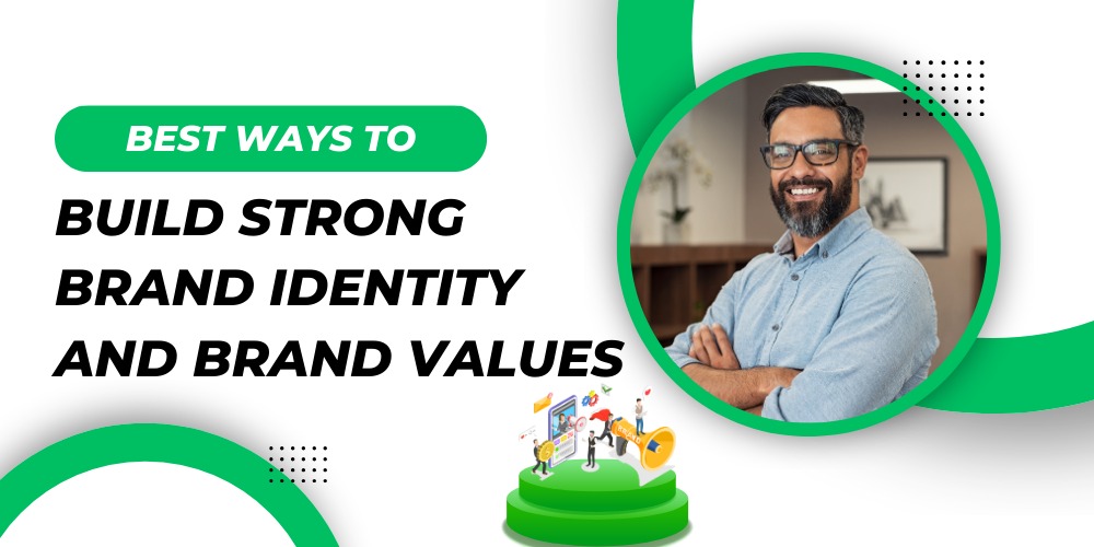 How to build strong brand identity and brand values
